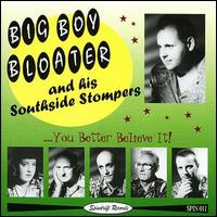 Big Boy Bloater - You Better Believe It lyrics
