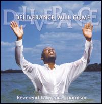 Reverend Thomison Lawrence & Luther Barnes - Deliverance Will Come lyrics