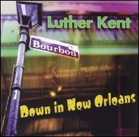 Luther Kent/Trick Bag - Down in New Orleans lyrics