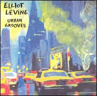 Elliot Levine - Urban Grooves lyrics
