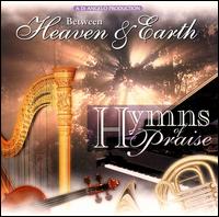 Between Heaven & Earth - Hymns of Praise lyrics