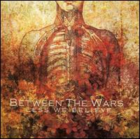 Between the Wars - Less We Believe lyrics