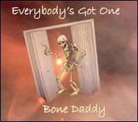 Bone Daddy - Everybody's Got One lyrics