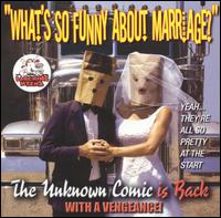Unknown Comic - What's So Funny About Marriage lyrics