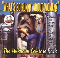 Unknown Comic - What's So Funny About Women lyrics