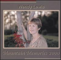 Wendy Lewis - Mountain Memories 2000 lyrics