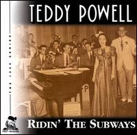 Teddy Powell - Ridin' the Subways lyrics