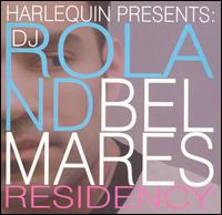 Roland Belmares - Harlequin Presents: Residency lyrics