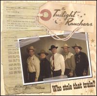 Twilight Ranchers - Who Stole That Train lyrics