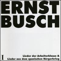 Ernst Busch - Leider der Arbeiterklasse - Lieder Aus Dem Spanischen Bgerkrieg lyrics