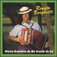 Renato Borghetti - Musica Brasileira Do Rio Grande Do Sul lyrics
