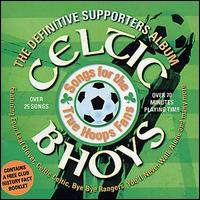 Celtic Bhoys - The Definitive Supporter's Album lyrics