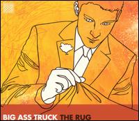 Big Ass Truck - The Rug lyrics
