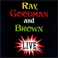 Ray, Goodman & Brown - Live lyrics
