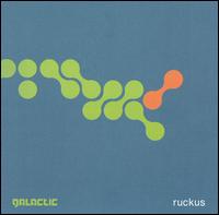 Galactic - Ruckus lyrics