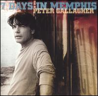 Peter Gallagher - 7 Days in Memphis lyrics