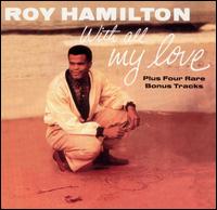 Roy Hamilton - With All My Love lyrics