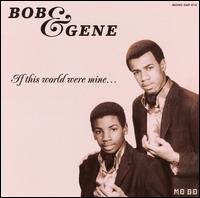 Bob & Gene - If This World Were Mine... lyrics
