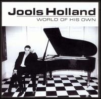 Jools Holland - World of His Own lyrics