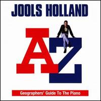 Jools Holland - A to Z Geographers Guide to the Piano lyrics