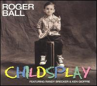 Roger Ball - Childsplay lyrics