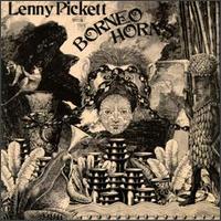 Lenny Pickett - Lenny Pickett With the Borneo Horns lyrics