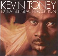 Kevin Toney - Extra Sensual Perception lyrics