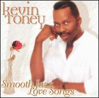 Kevin Toney - Smooth Jazz Love Songs lyrics