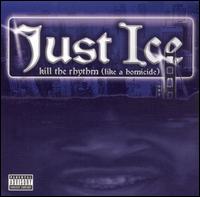 Just-Ice - Kill the Rhythms (Like a Homicide) lyrics