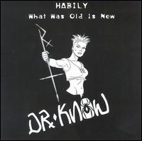 Doctor Know - Habily: What Was Old Is New lyrics