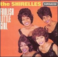 The Shirelles - Foolish Little Girl lyrics