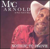 Mac Arnold & Plate Full o' Blues - Nothin' to Prove lyrics