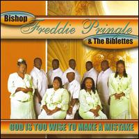 Bishop Freddie Pringle & the Biblettes - God Is Too Wise to Make a Mistake lyrics