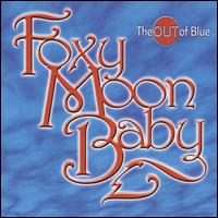 Foxy Moon Baby - The Out of Blue lyrics