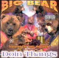 Big Bear - Doin' Thangs lyrics