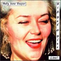Baby Jane Dexter - Big, Bad & Blue: Live! lyrics