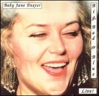 Baby Jane Dexter - Big Bad & Blue - Live! lyrics