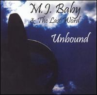 MJ Baby & the Last Word - Unbound lyrics
