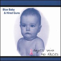Blue Baby & Hired Guns - Angels With No Faces lyrics