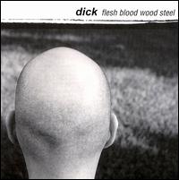 Nigel Dick - Flesh Blood Wood Steel lyrics