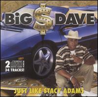 Big $ Dave - Just Like Stacy Adams lyrics