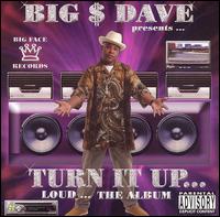 Big $ Dave - Turn It Up - Tha Album lyrics