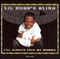 Lil Bobb'e Bling - I'll Always Love My Momma lyrics