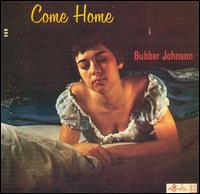 Bubber Johnson - Come Home lyrics