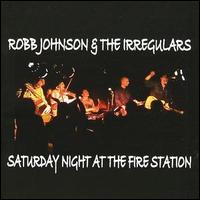 Robb Johnson - Saturday Night at the Fire Station lyrics