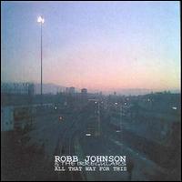 Robb Johnson - All the Way for This lyrics
