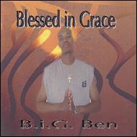 B.I.G. Ben - Blessed in Grace lyrics