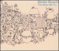 Birdie Busch - The Ways We Try lyrics