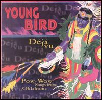 Young Bird - Deja Vu: Pow-Wow Songs from Oklahoma lyrics