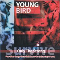 Young Bird - Only the Strong Survive lyrics
